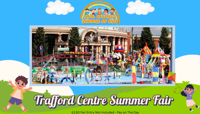 SUMMER OF FUN - Trafford Centre Summer Fair