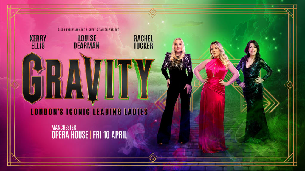 Gravity Starring Kerry Ellis, Louise Dearman & Rachel Tucker